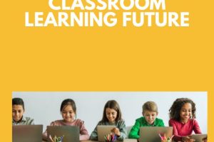 Classroom Learning Future